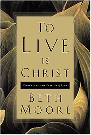 To Live Is Christ HB - Beth Moore